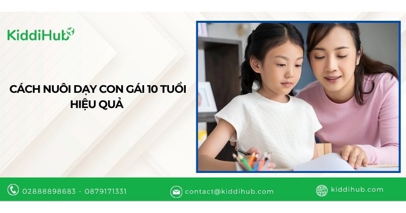 Cách nuôi dạy con gái 10 tuổi hiệu quả 