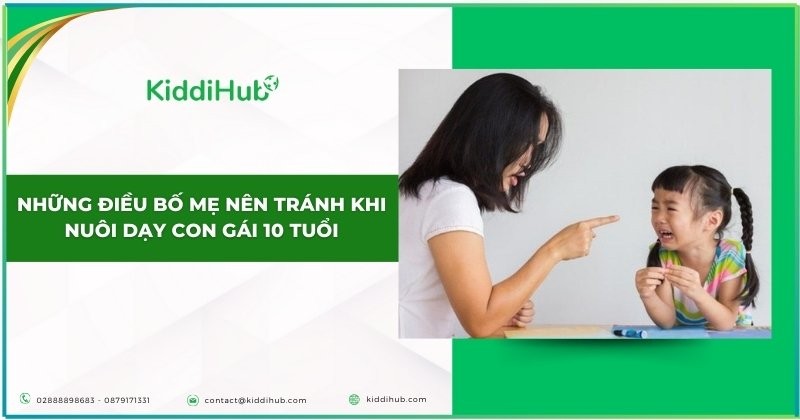 Những điều bố mẹ nên tránh trong cách nuôi dạy con gái 10 tuổi