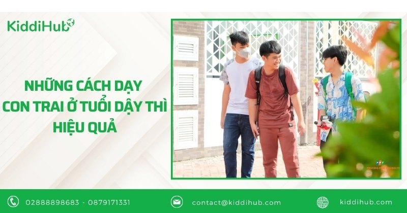 Những cách dạy con trai ở tuổi dậy thì hiệu quả