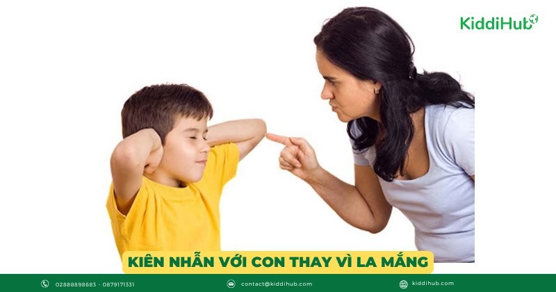 Kiên nhẫn hướng dẫn cho con thay vì la mắng