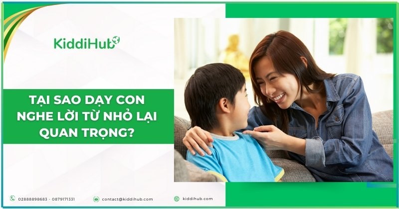 Tại sao dạy con nghe lời từ nhỏ lại quan trọng?