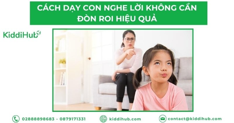 Cách dạy con nghe lời không cần đòn roi hiệu quả