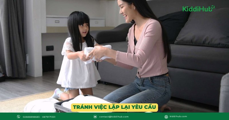 Cách dạy con nghe lời: Tránh việc lặp lại yêu cầu