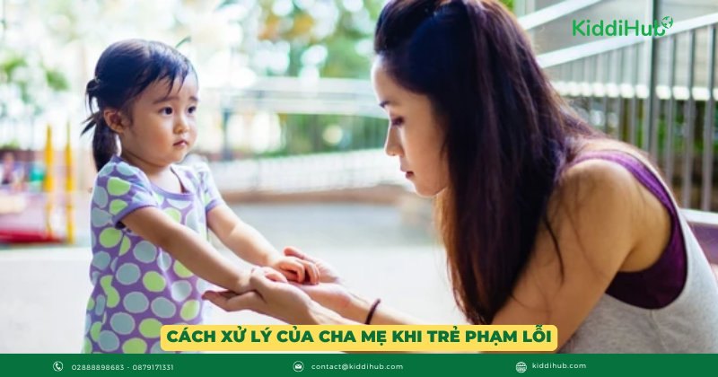 Cách xử lý của cha mẹ khi trẻ phạm lỗi