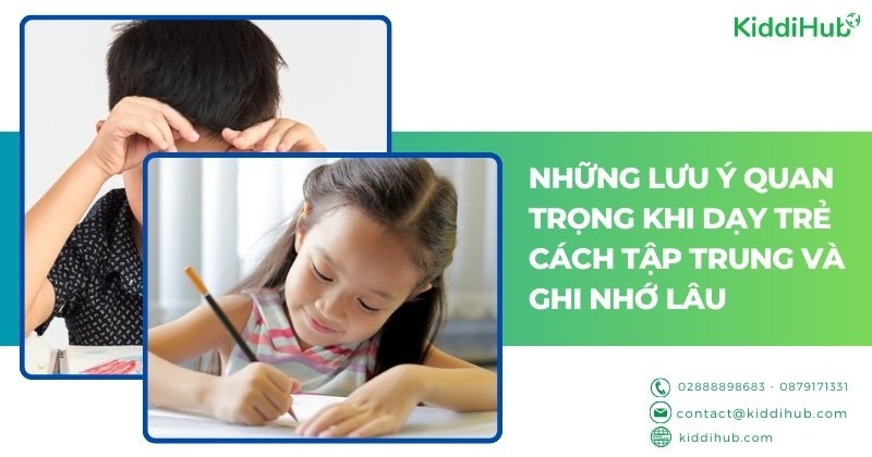 Những lưu ý quan trọng khi dạy trẻ cách tập trung và ghi nhớ lâu