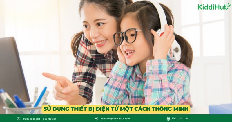 Dạy trẻ sử dụng thiết bị điện tử một cách thông minh