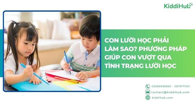 Con lười học phải làm sao? Phương pháp giúp con vượt qua tình trạng lười học