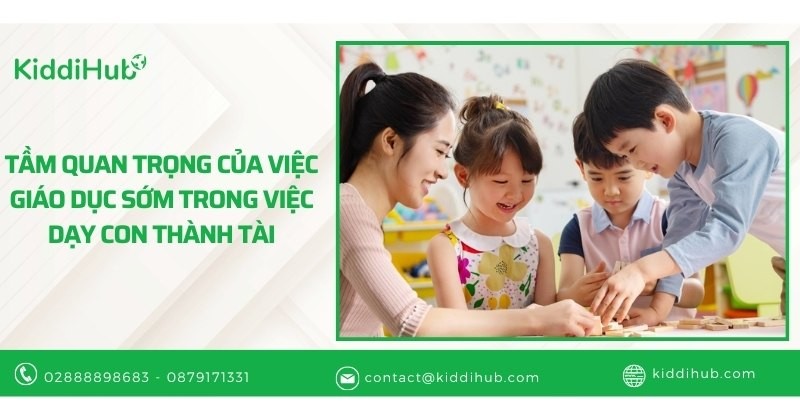Tầm quan trọng của việc giáo dục sớm trong việc dạy con thành tài