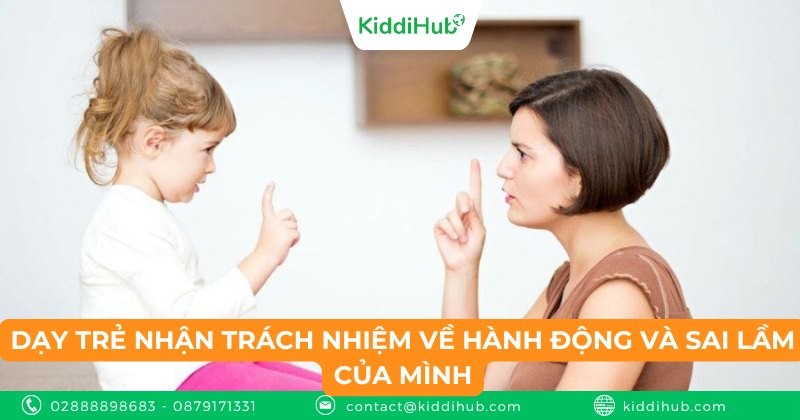 Dạy trẻ nhận trách nhiệm về hành động và sai lầm của mình