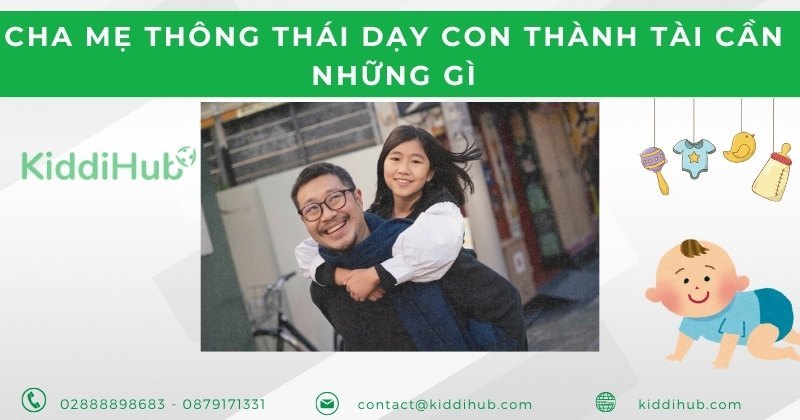 Cha mẹ thông thái dạy con thành tài cần những gì?