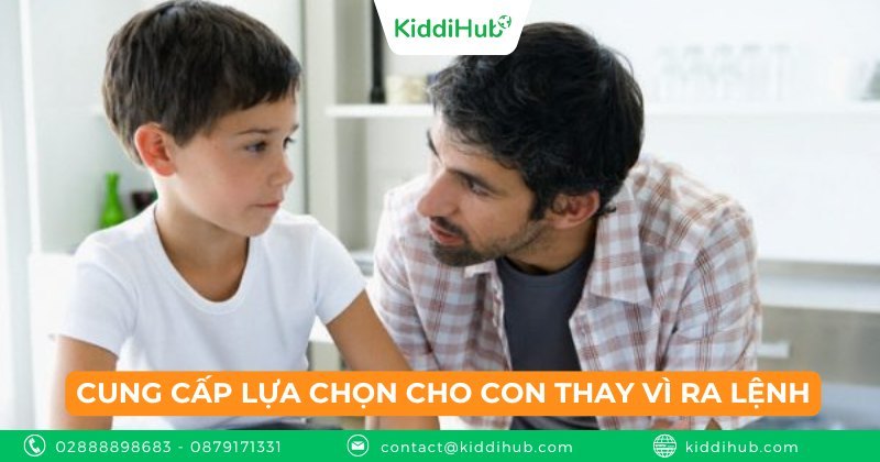 Cung cấp lựa chọn cho con thay vì ra lệnh