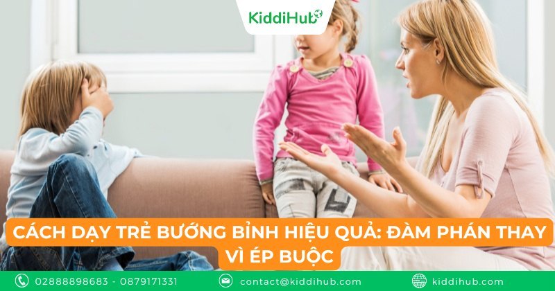 Cách dạy trẻ bướng bỉnh hiệu quả: Đàm phán thay vì ép buộc
