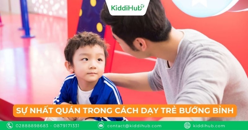 Sự nhất quán trong cách dạy trẻ bướng bỉnh
