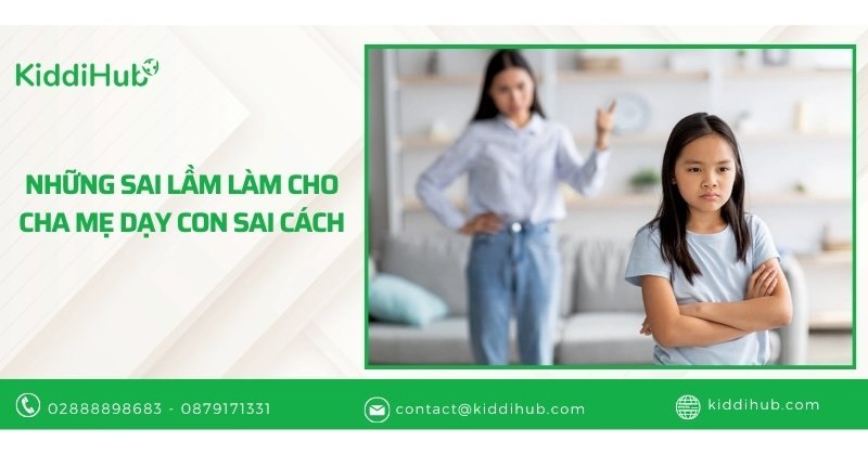 Những sai lầm làm cho cha mẹ dạy con sai cách