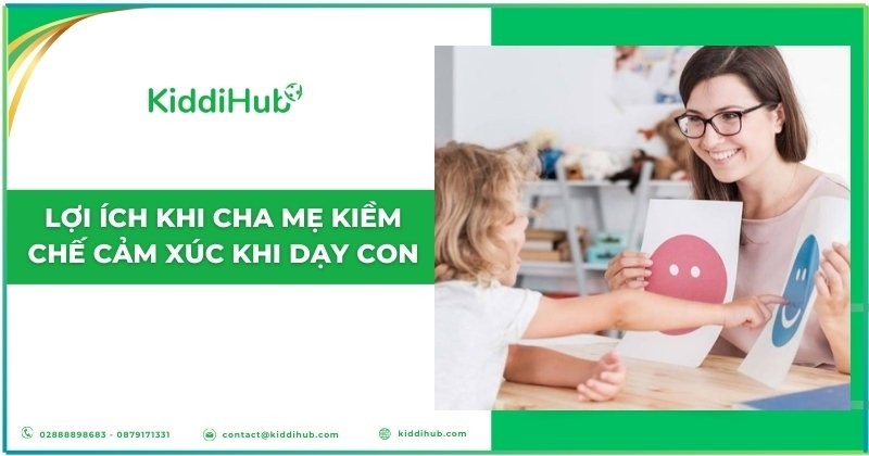 Lợi ích khi cha mẹ kiềm chế cảm xúc khi dạy con