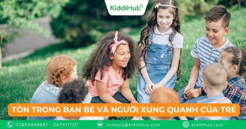 Tôn trọng bạn bè và người xung quanh của trẻ
