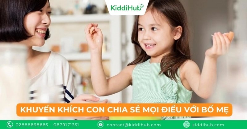 Khuyến khích con chia sẻ mọi điều với cha mẹ