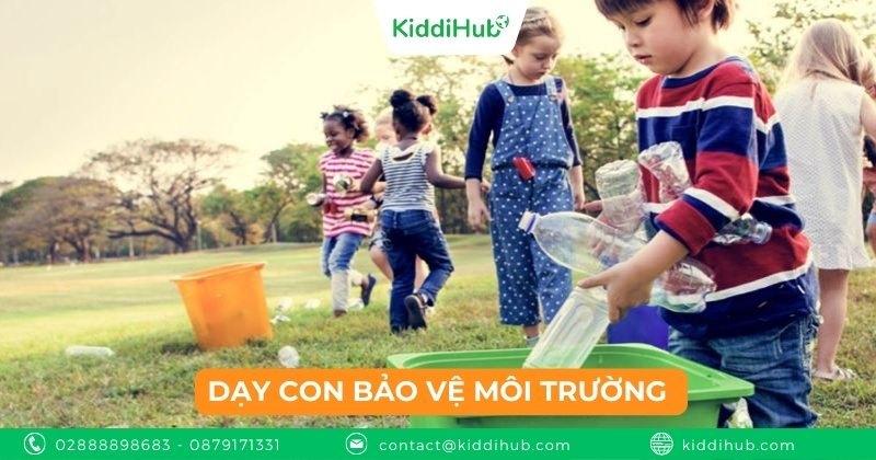 Dạy con bảo vệ môi trường 