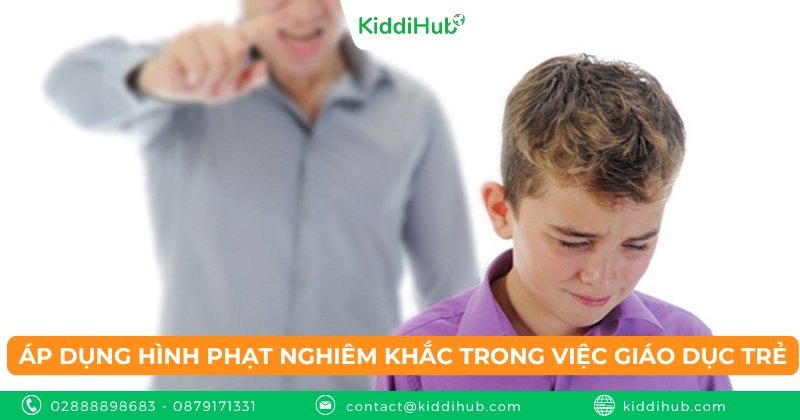 Áp dụng hình phạt nghiêm khắc trong việc giáo dục trẻ