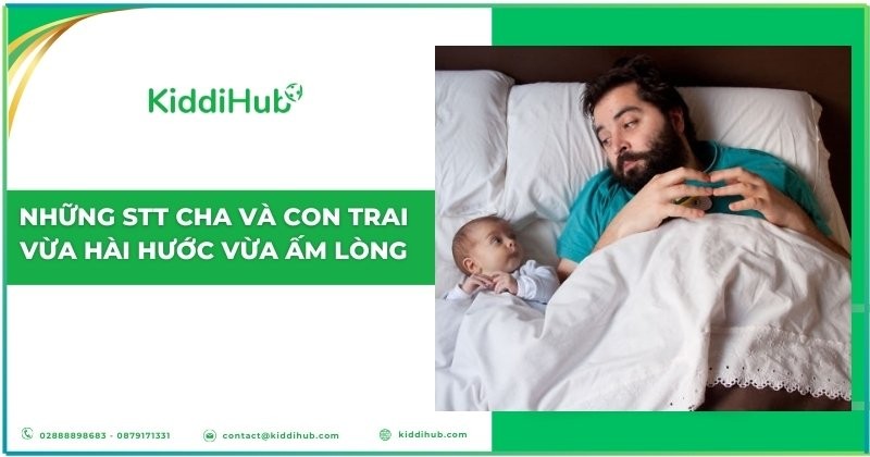 Những Stt cha và con trai vừa hài hước vừa ấm lòng