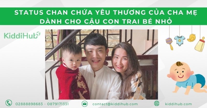 Status chan chứa yêu thương của cha mẹ dành cho cậu con trai bé nhỏ