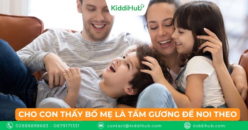 Cho con thấy bố mẹ là tấm gương để noi theo
