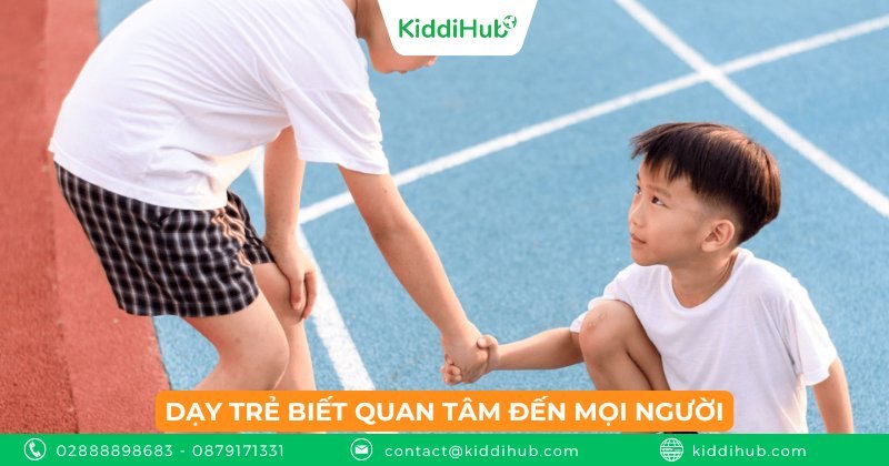 Dạy trẻ biết quan tâm đến mọi người