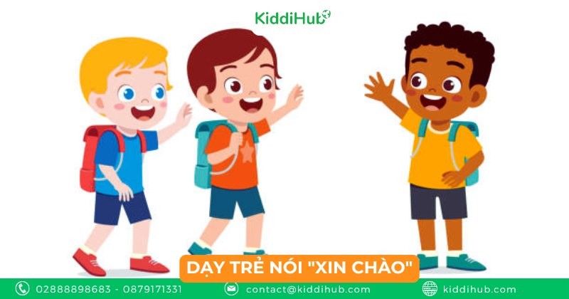 Dạy trẻ nói "xin chào"
