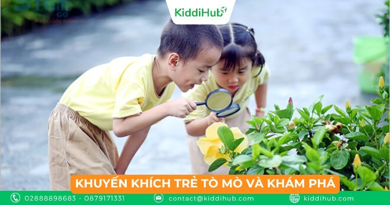 Khuyến khích trẻ tò mò và khám phá