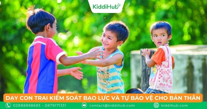 Dạy con trai kiểm soát bạo lực và tự bảo vệ cho bản thân