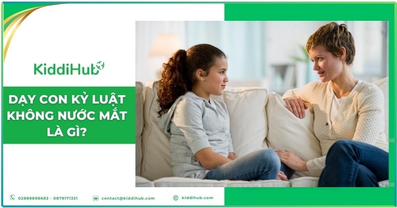 Dạy con kỷ luật không nước mắt là gì?