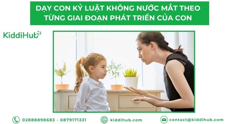 Dạy con kỷ luật không nước mắt theo từng giai đoạn phát triển của con