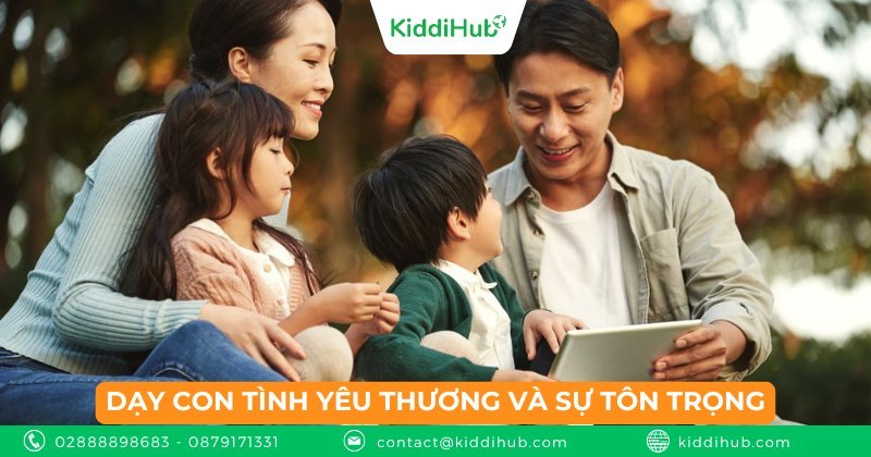 Dạy con tình yêu thương và sự tôn trọng