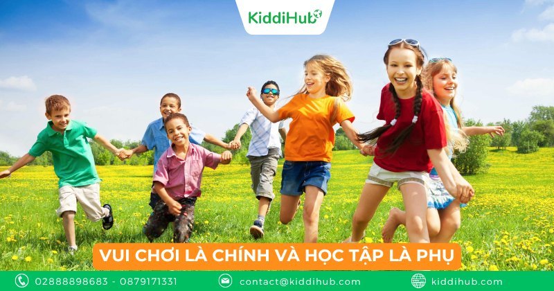 Vui chơi là chính và học tập là phụ