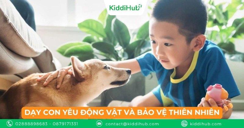 Dạy con yêu động vật và bảo vệ thiên nhiên