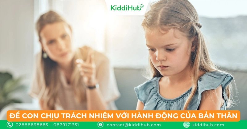 Để con chịu trách nhiệm với hành động của bản thân