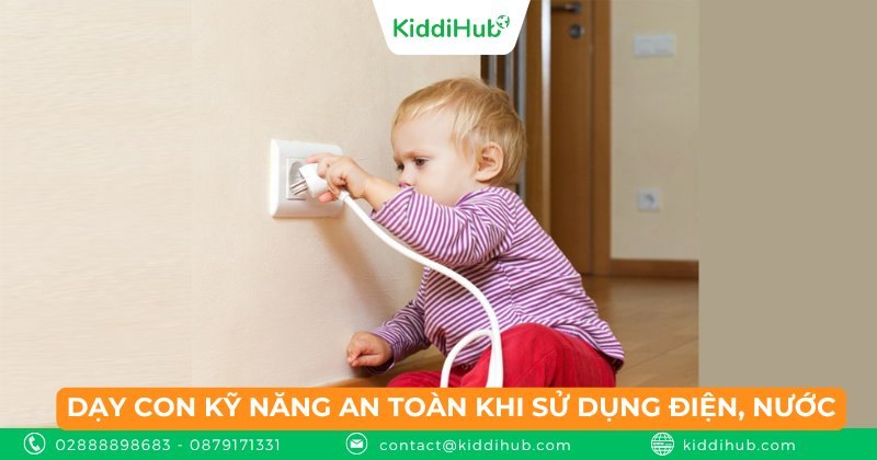 Dạy con kỹ năng an toàn khi sử dụng điện, nước