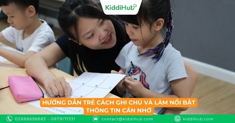 Hướng dẫn trẻ cách ghi chú và làm nổi bật thông tin cần nhớ