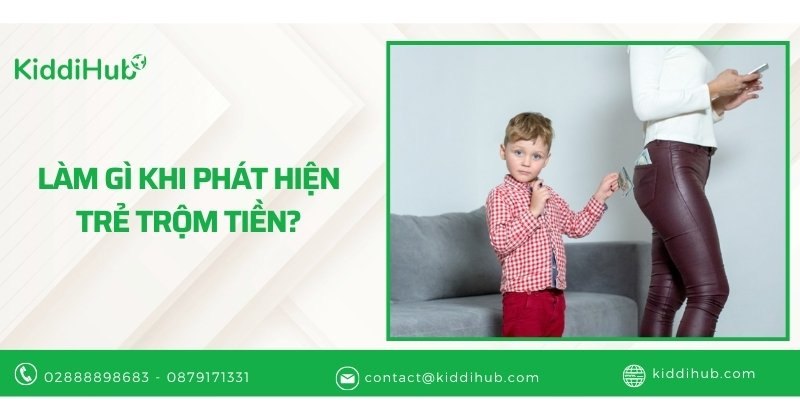 Làm gì khi phát hiện trẻ trộm tiền?