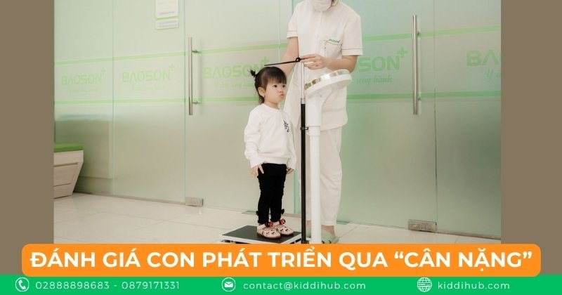 Đánh giá con phát triển qua “cân nặng”