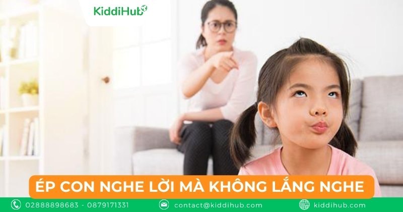 Ép con nghe lời mà không lắng nghe
