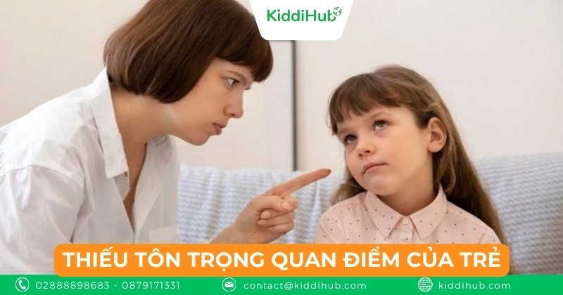 Thiếu tôn trọng quan điểm của trẻ