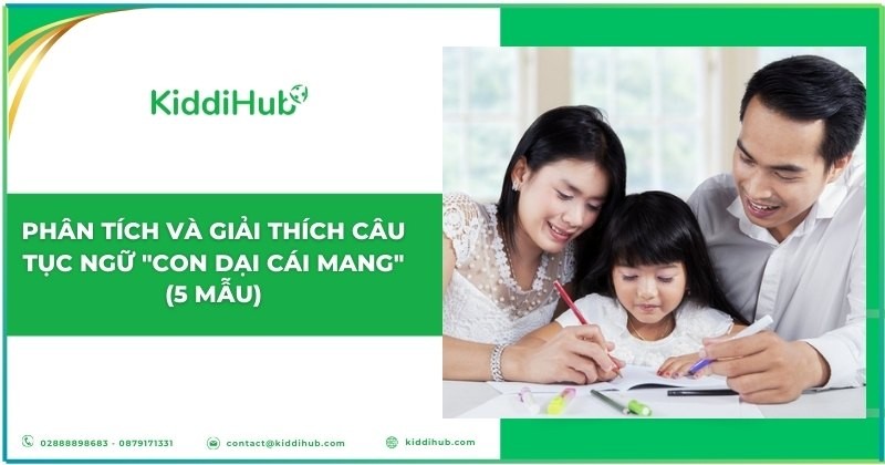 Phân tích và giải thích câu tục ngữ "Con dại cái mang" (5 Mẫu)