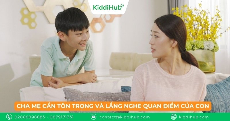 Cha mẹ cần tôn trọng và lắng nghe quan điểm của con