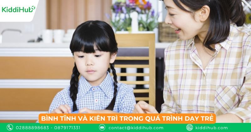 Bình tĩnh và kiên trì trong quá trình dạy trẻ