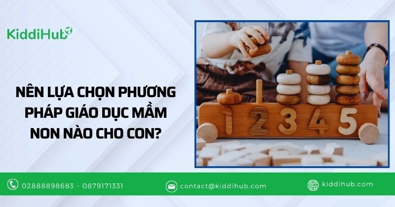 Nên lựa chọn phương pháp giáo dục mầm non nào cho con?