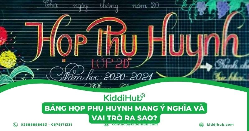 Bảng họp phụ huynh mang ý nghĩa và vai trò ra sao?