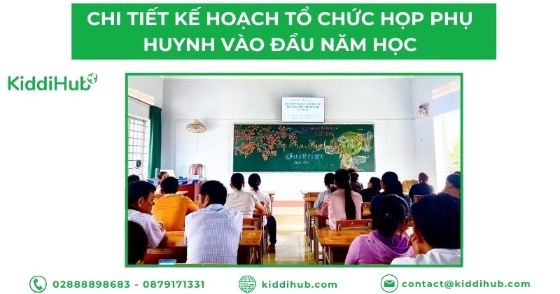 Chi tiết kế hoạch tổ chức họp phụ huynh vào đầu năm học
