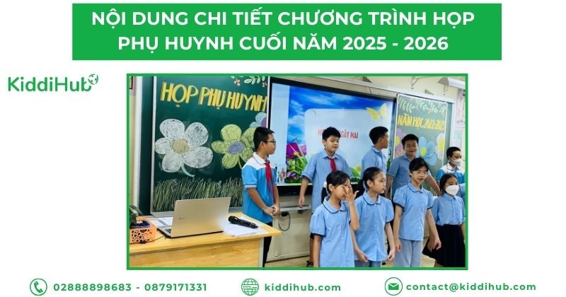 Nội dung chi tiết chương trình họp phụ huynh cuối năm 2025 - 2026