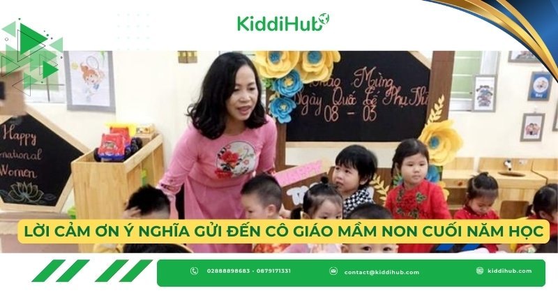 Lời cảm ơn ý nghĩa gửi đến cô giáo mầm non cuối năm học